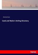 Cook and Wylie's Stirling Directory di Anonymous edito da hansebooks