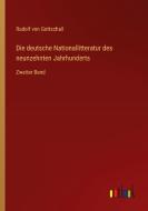 Die deutsche Nationallitteratur des neunzehnten Jahrhunderts di Rudolf Von Gottschall edito da Outlook Verlag