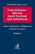 Rechte und Pflichten in der Unternehmensführung di Peter Hommelhoff, Klaus J. Hopt, Patrick C. Leyens edito da Beck C. H.