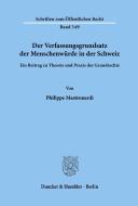 Der Verfassungsgrundsatz der Menschenwürde in der Schweiz. di Philippe Mastronardi edito da Duncker & Humblot