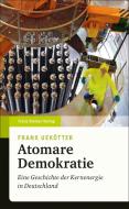 Atomare Demokratie di Frank Uekötter edito da Steiner Franz Verlag