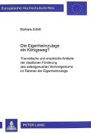 Die Eigenheimzulage ein Königsweg? di Barbara Schilli edito da Lang, Peter GmbH