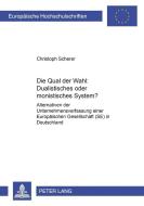 Die Qual der Wahl: Dualistisches oder monistisches System? di Christoph Scherer edito da Lang, Peter GmbH