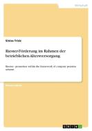 Riester-Förderung im Rahmen der betrieblichen Altersversorgung di Sinisa Trisic edito da GRIN Publishing