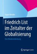 Friedrich List im Zeitalter der Globalisierung di Eugen Wendler edito da Springer Fachmedien Wiesbaden