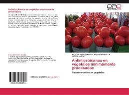 Antimicrobianos en vegetales mínimamente procesados di María del Rosario Moreira, Alejandra Ponce, M Victoria Alvarez edito da EAE