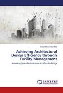 Achieving Architectural Design Efficiency through Facility Management di Doaa Mohammed Helal edito da LAP Lambert Academic Publishing
