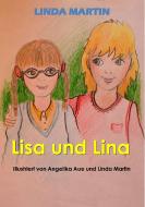 Lisa und Lina di Linda Martin edito da Books on Demand