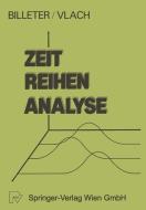 Zeitreihen-Analyse di E. P. Billeter, V. Vlach edito da Physica-Verlag HD