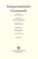 Indogermanische Grammatik / Band IV: Wortbildungslehre (Derivationsmorphologie) / Teil 1: Komposition / Fasc. 3: [Lieferung 3] di Thomas Lindner edito da Universitatsverlag Winter