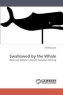 Swallowed by the Whale di Kristina Kyser edito da LAP Lambert Academic Publishing