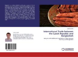 International Trade between the Czech Republic and Bangladesh di LukáS Kadidlo edito da LAP Lambert Acad. Publ.