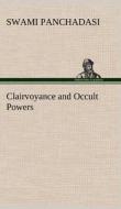 Clairvoyance and Occult Powers di Swami Panchadasi edito da TREDITION CLASSICS