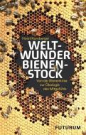 Weltwunder Bienenstock di Horst Kornberger edito da Futurum Verlag