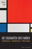 Die Eigenarten der Farben di Thomas Jahn edito da Mentis Verlag GmbH