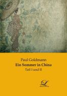 Ein Sommer in China di Paul Goldmann edito da Classic-Library