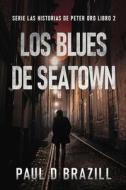 Los Blues De Seatown di Paul D. Brazill edito da Next Chapter