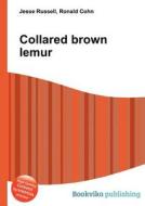 Collared Brown Lemur di Jesse Russell, Ronald Cohn edito da Book On Demand Ltd.