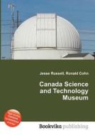 Canada Science And Technology Museum edito da Book On Demand Ltd.