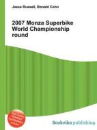 2007 Monza Superbike World Championship Round edito da Book On Demand Ltd.