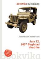 July 12, 2007 Baghdad Airstrike edito da Book On Demand Ltd.