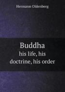 Buddha His Life, His Doctrine, His Order di Hermann Oldenberg edito da Book On Demand Ltd.
