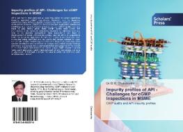 Impurity profiles of API - Challenges for cGMP Inspections in MSME di B. K. Chakravarthy edito da SPS