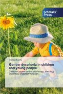 Gender dysphoria in children and young people di Dianna Kenny edito da Scholars' Press