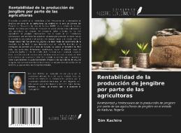 Rentabilidad de la producción de jengibre por parte de las agricultoras di Sim Kachiro edito da Ediciones Nuestro Conocimiento