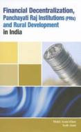 Financial Decentralization, Panchayati Raj Institutions (PRIs) & Rural Development in India di Mohd Azam Khan edito da New Century Publications