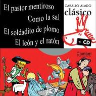 El Pastor Mentiroso, Como La Sal, El Soldadito de Plomo, El Leon y El Raton [With CD] edito da Combel Ediciones Editorial Esin, S.A.