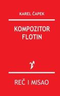 Kompozitor Flotin di Karel Capek edito da RAD AD