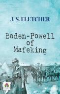 Baden-Powell of Mafeking di J. S. Fletcher edito da Namaskar Books