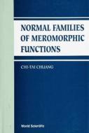 Normal Families Of Meromorphic Functions di Qitai (.) Zhuang edito da World Scientific Publishing Co Pte Ltd