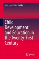 Child Development and Education in the Twenty-First Century di Priti Joshi, Subir Shukla edito da SPRINGER NATURE
