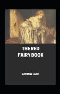 The Red Fairy Book Annotated di Lang Andrew Lang edito da Independently Published