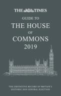 The Times Guide To The House Of Commons 2019 di Ian Brunskill edito da Harpercollins Publishers