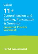 11+ Comprehension And Spelling, Punctuation & Grammar Support And Practice Workbook di Collins 11+, Teachitright edito da HarperCollins Publishers