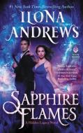 Sapphire Flames: A Hidden Legacy Novel di Ilona Andrews edito da AVON BOOKS