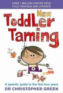 New Toddler Taming di Christopher Green edito da Ebury Publishing