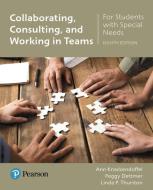 Collaborating, Consulting and Working in Teams for Students with Special Needs di Ann Knackendoffel, Peggy Dettmer, Linda P. Thurston edito da Pearson Education (US)