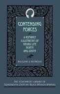 Contending Forces: A Romance Illustrative of Negro Life North and South di Pauline E. Hopkins edito da OXFORD UNIV PR
