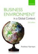 Business Environment in a Global Context di Andrew (Formerly Principal Lecturer in Economics at Teesside University. Visitng Lecturer at the Technical Uni Harrison edito da Oxford University Press