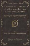 Le Poete, Ou Memoires D'un Homme De Lettres, Ecrits Par Lui-meme, Vol. 2 di Pierre Jean Baptiste Choudard Desforge edito da Forgotten Books