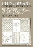 Ethnobotany of Western Washington di Erna Gunther edito da University of Washington Press