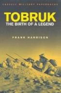 Tobruk di Frank Harrison edito da Orion Publishing Co