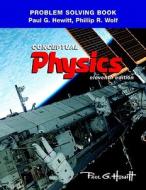 Problem Solving For Conceptual Physics di Paul G. Hewitt, Phillip R. Wolf edito da Pearson Education (us)
