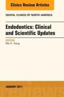 Endodontics: Clinical and Scientific Updates, An Issue of Dental Clinics of North America di Mo K. Kang edito da Elsevier - Health Sciences Division