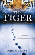 The Tiger di John Vaillant edito da Hodder And Stoughton Ltd.
