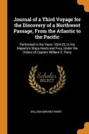 Journal Of A Third Voyage For The Discovery Of A Northwest Passage, From The Atlantic To The Pacific di William Edward Parry edito da Franklin Classics Trade Press